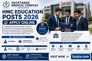 Hayatabad Medical Complex HMC Education Posts Peshawar 2026